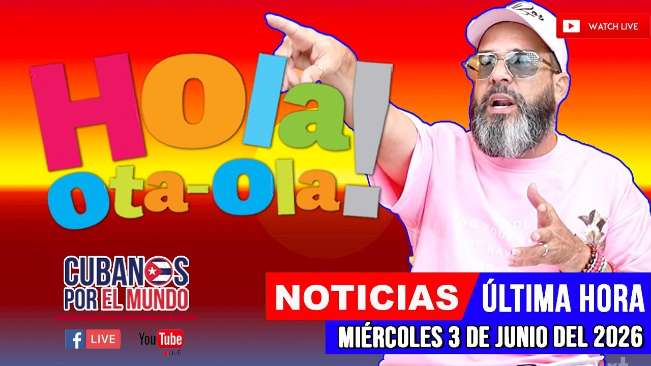 Alex Otaola en vivo, noticias de Cuba - Hola! Ota-Ola (miércoles 3 de junio del 2026)