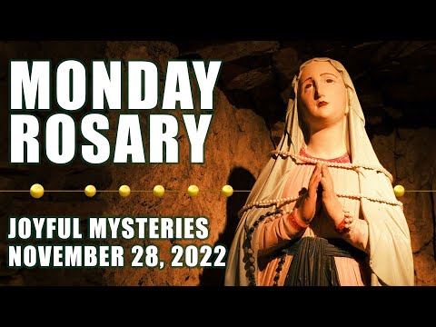 Pray the Holy Rosary Today: Monday 11/28/2022 - The Joyful Mysteries