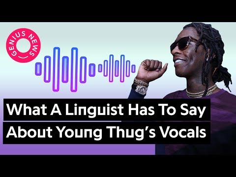 A Linguist Breaks Down Young Thug's Vocal Style | Genius News