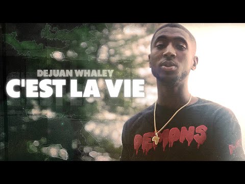 Dejuan Whaley - "C'est La Vie" [Dir by @Kwasfx]