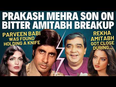 Prakash Mehra Son Exclusive | Amitabh Rift | Jaya Angry | Rekha Affair | Mumtaz Refused | Dev Anand