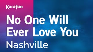 Karaoke No One Will Ever Love You - Nashville *