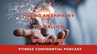 Having An Epiphany with Tim Mallien – Episode 2690