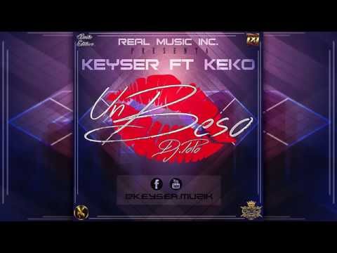 Un beso - Keyser Feat Keko ( Prod By Real Music & Dc Music )