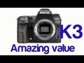 Pentax K3 - AMAZING value & specs Pentax K3 - AMAZING value & specs