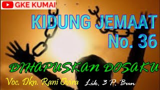 Download lagu KJ 36 Dihapuskan Dosaku (Dkn. Rani Ovira Lik. 3 P. Bun) mp3