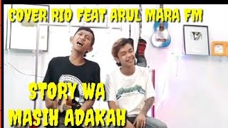 Download lagu STORY WA||MASIH ADAKAH COVER RIO FEAT ARUL MARA FM mp3