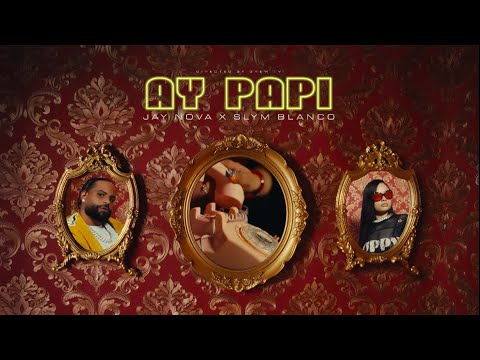 Jay Nova➖“Ay Papi” ft. Slym Blanco 