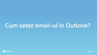 Cum setezi emailul in Outlook?