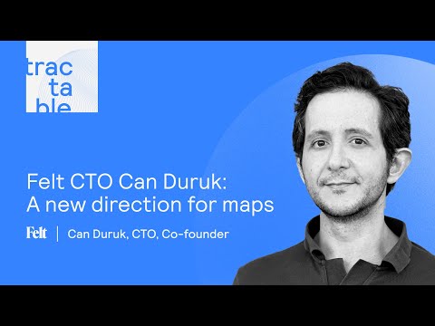 Tractable: In Conversation with Can Duruk, CTO of Felt - YouTube