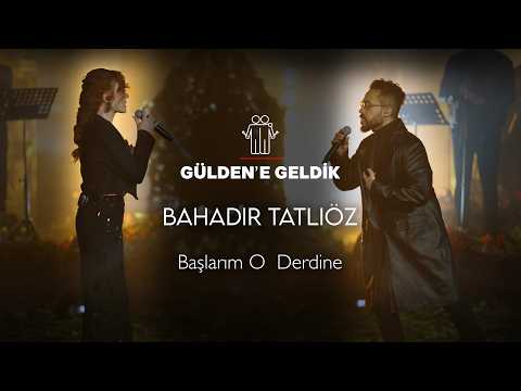 Gülden X Bahadır Tatlıöz - Başlarım O Derdine (Gülden'e Geldik) #Canlı