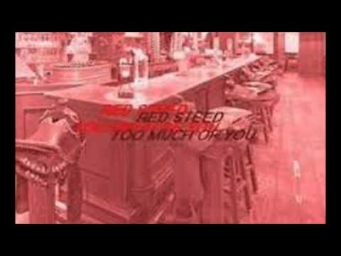 Red Steed - Too Much Of You