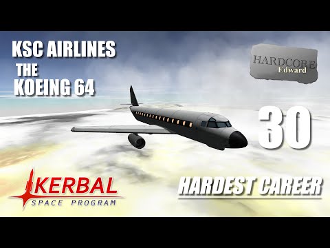 Kerbal Space Program | Hardest Career | 30 | GAP | KSC Airlines | The Koeing 64