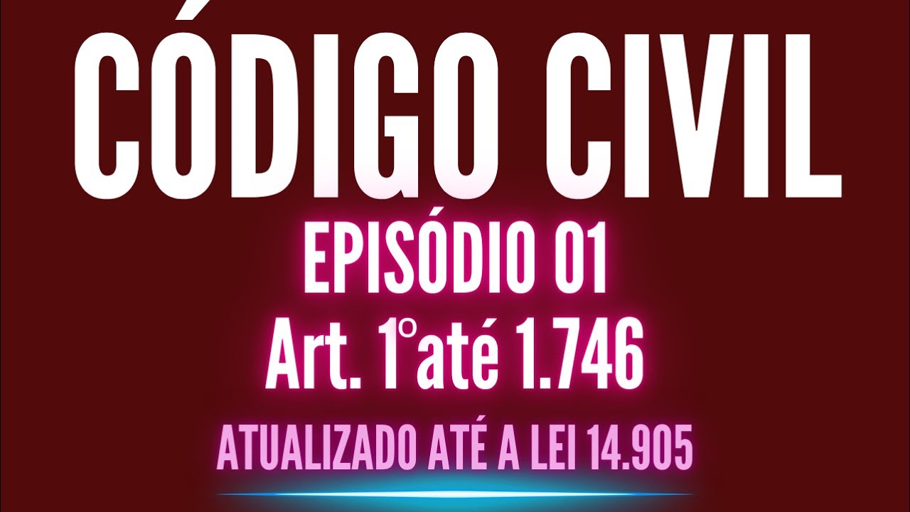 Código Civil EP01 Art. 1º até 1.746 em Audiobook 🎧📚 Lei 10.406