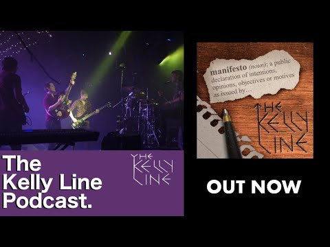 The Kelly Line Podcast Ep.8 - The 'Manifesto' Episode