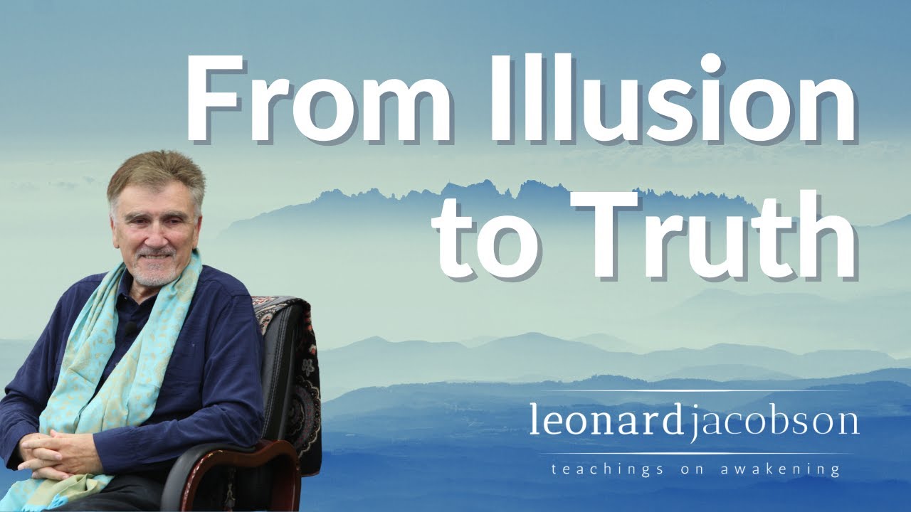 From Illusion to Truth