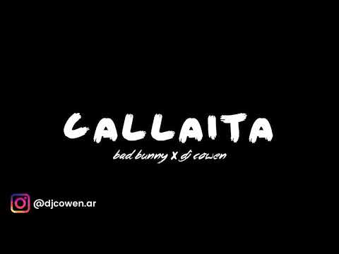 BAD BUNNY ✘ DJ COWEN - CALLAITA (REMIX 2K19)
