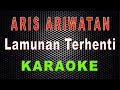 Aris Ariwatan Lamunan Terhenti Karaoke LMusical