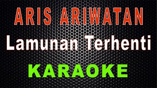Download lagu Aris Ariwatan - Lamunan Terhenti (Karaoke) | LMusical mp3