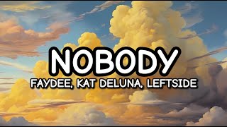 FAYDEE - Nobody ft. Kat Deluna &amp; Leftside (Lyrics)