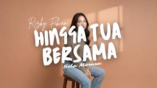 Download lagu HINGGA TUA BERSAMA - Rizky Febian Cover by Sela Merasa mp3 Download lagu HINGGA TUA BERSAMA - Rizky Febian Cover by Sela Merasa mp3