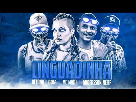 MC MARI, ANDERSSON NEIFE, DETONA E BOLA - LINGUADINHA