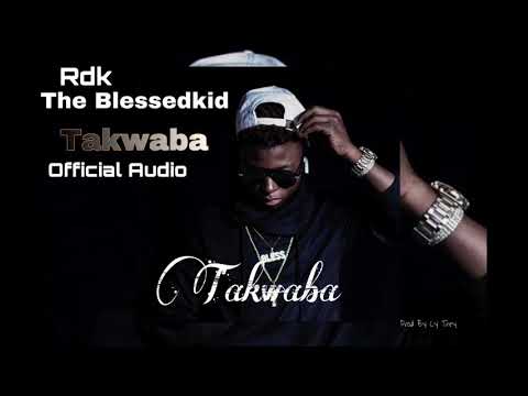 Rdk The Blessedkid - Takwaba ( Official Audio )