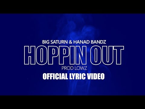 Big Saturn & Hanad Bandz - Hoppin' Out (Official Lyric Video) Prod Yung Lowz