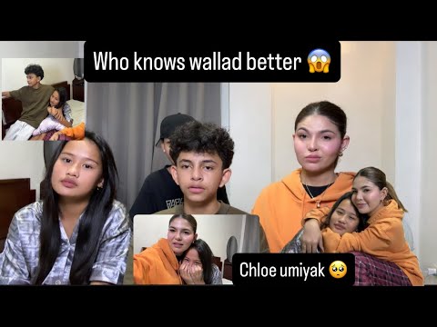 Who knows Wallad better?! Ate swe nag walk out!! (Chloe umiyak)