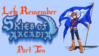 Let&#39;s Remember Skies of Arcadia: Part Ten