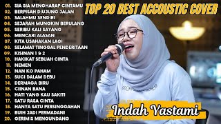 Download lagu Indah Yastami Top 20 Best Akustik Terpopuler | Sia Sia Mengharap Cintamu | Indah Yastami Full Album mp3