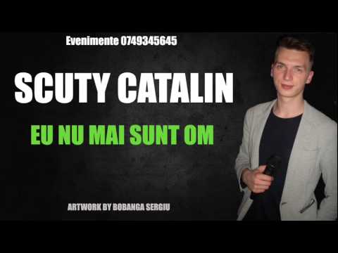 Scuty Catalin - Eu nu mai sunt om