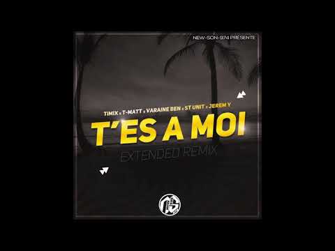 T'es A Moi - Timix X T Matt X St Unit X Varaine Ben X Jerem Y (Extended Romix)