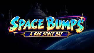 Space Bumps: A Bad Space Day trailer teaser
