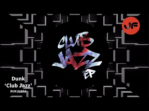 Dunk - Club Jazz (Run) ℹ️