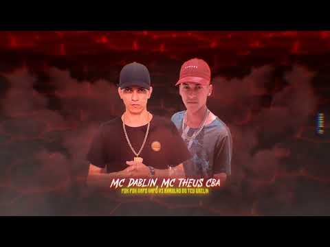 Pok Pok Vapo Vapo x Barulho Do Teu Grelin - Mc Dablin ft. Mc Theus Cba (Dj Dablin)