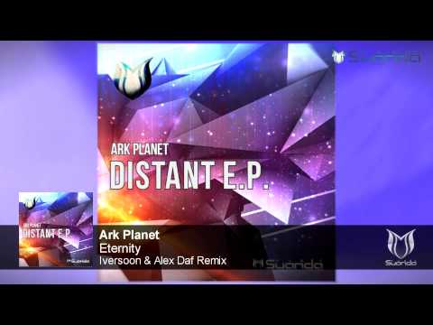 Ark Planet - Eternity (Iversoon & Alex Daf Remix)