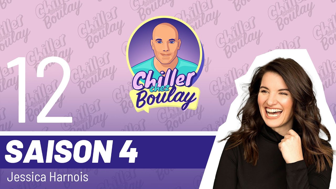 Jessica Harnois | Chiller chez Boulay - Saison 4 - #115