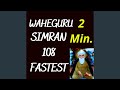 Waheguru Simran 108 Times Fast