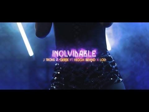 J Trons & Derek -  Inolvidable feat Nigg Brand x Lou (Video Oficial)