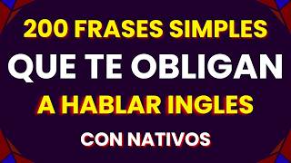🎧200 FRASES QUE TE OBLIGAN A HABLAR INGLES CON NATIVOS | APRENDER INGLES RÁPIDO Y FÁCIL ✨✅
