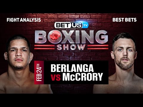 Predictions and Analysis: Berlanga vs McCrory Feb 24, 2024