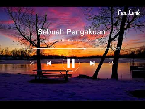 Indra sinaga ft. Ifan seventeen - Sebuah pengakuan (lirik)