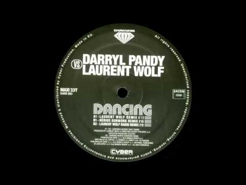 Darryl Pandy VS Laurent Wolf - Dancing (Laurent Wolf Remix) (2004)