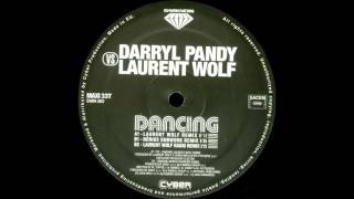 Darryl Pandy VS Laurent Wolf - Dancing (Laurent Wolf Remix) (2004)