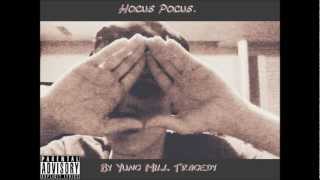 Hocus Pocus - Yung Mill Tragedy (Freestyle)