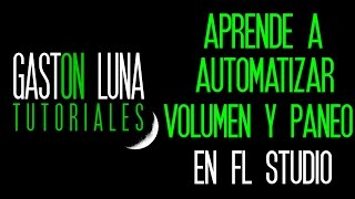 Tutorial de Automatizacion de Volumen y Paneo en FL Studio