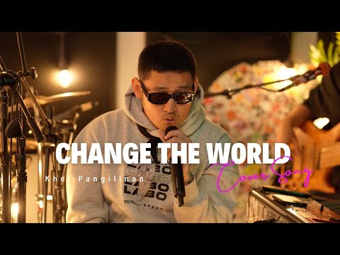Change the world - Eric Clapton (Khel Pangilinan Cover with Lyrics)