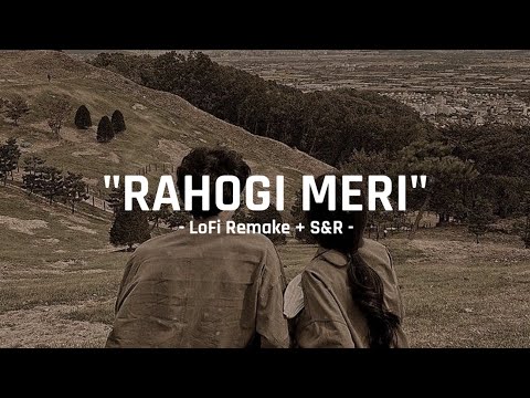 Rahogi Meri(Slowed & Reverb)- Arijit Singh| Bollywood Lo-fi | Bollywood Slowed & Reverb