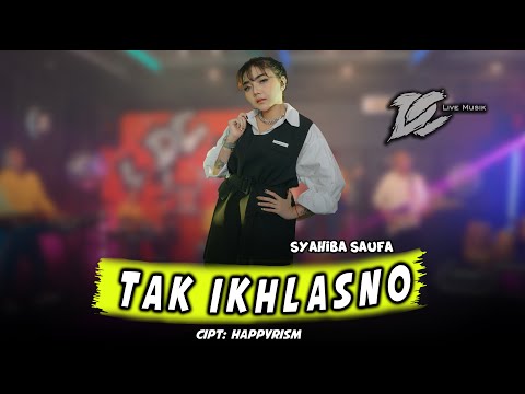 SYAHIBA SAUFA - TAK IKHLASNO (OFFICIAL LIVE MUSIC) - DC MUSIK